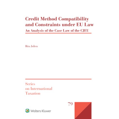 (영문도서) Credit Method Compatibility and Constraints Under Eu Law: An Analysis of the Case Law of the ... Hardcover, Kluwer Law International, English, 9789403523637