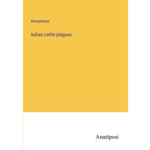 (영문도서) Indian cattle plagues Paperback, Anatiposi Verlag, English, 9783382117887