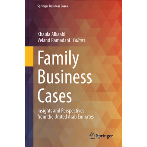 (영문도서) Family Business Cases: Insights and Perspectives from the United Arab Emirates Hardcover, Springer, English, 9783031392511