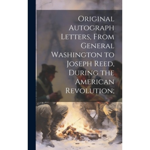 (영문도서) Original Autograph Letters From General Washington to Joseph ...