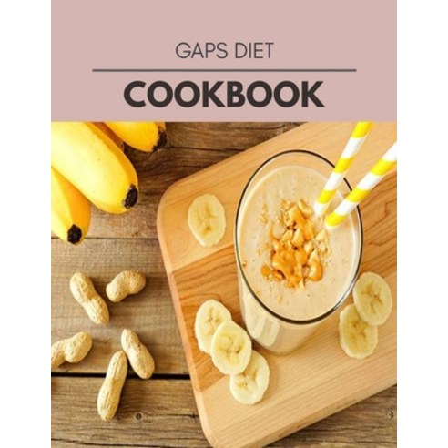 Gaps Diet Cookbook: Reset Your Metabolism with a Clean Body and Lose Weight Naturally Paperback, Independently Published, English, 9798712423002