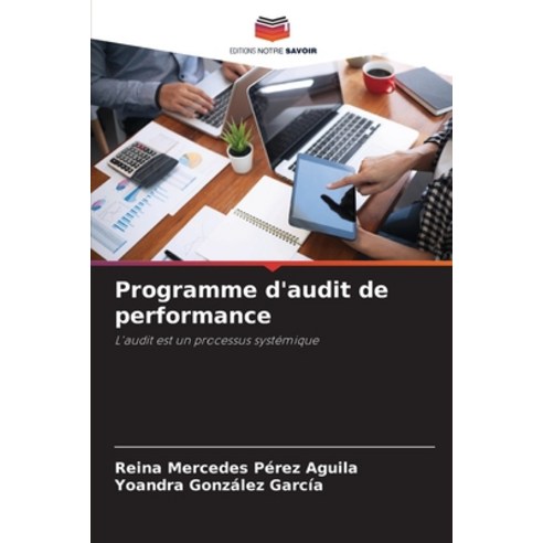 (영문도서) Programme d''audit de performance Paperback, Editions Notre Savoir, English, 9786205775707