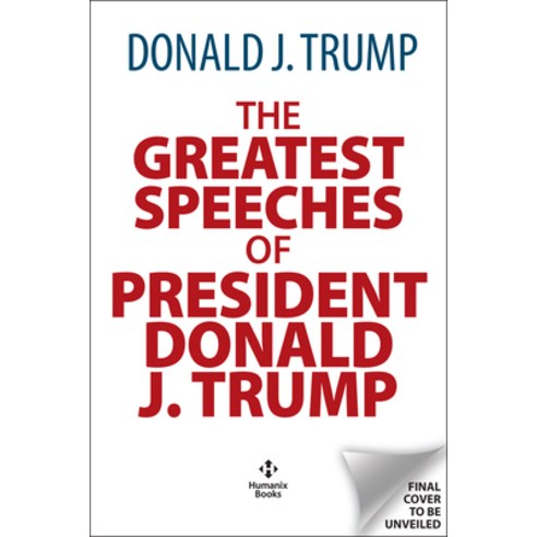 (영문도서) The Greatest Speeches of President Donald J. Trump Hardcover, Humanix Books, English, 9781630062170