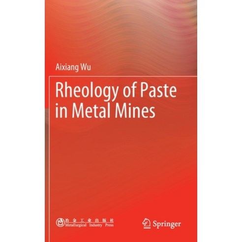 (영문도서) Rheology of Paste in Metal Mines Hardcover, Springer, English, 9789811692420