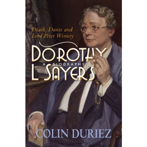 Dorothy L Sayers: A Biography: Death Dante and Lord Peter Wimsey Paperback, Lion Books