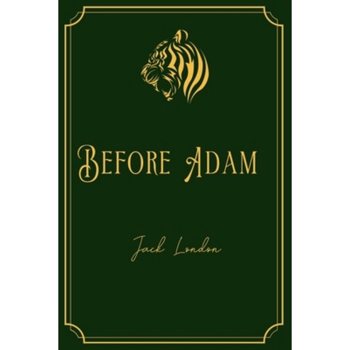 Before Adam: Gold Edition Paperback, Independently Published, English, 9798706498504