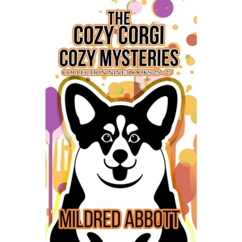 (영문도서) The Cozy Corgi Cozy Mysteries - Collection Nine: Books 25-27 Paperback, Independently Published, English, 9798367768572