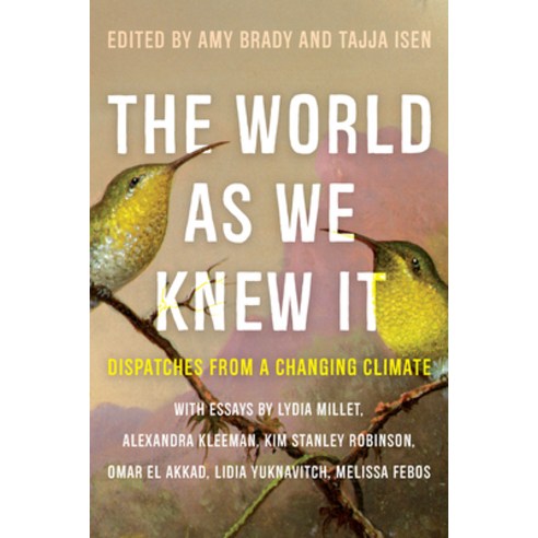 (영문도서) The World as We Knew It: Dispatches from a Changing Climate Paperback, Catapult, English, 9781646220304