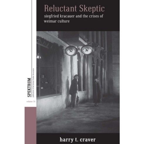 (영문도서) Reluctant Skeptic: Siegfried Kracauer and the Crises of Weimar Culture Paperback, Berghahn Books, English, 9781789208368