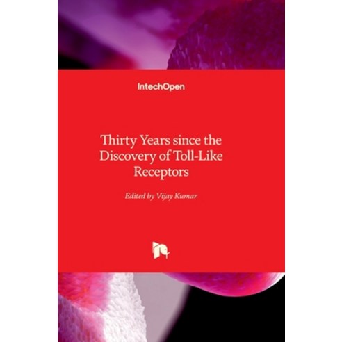 (영문도서) Thirty Years since the Discovery of Toll-Like Receptors Hardcover, Intechopen, English, 9781837694679