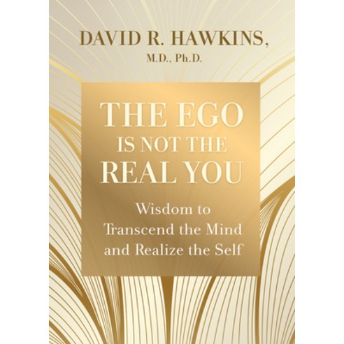 The Ego Is Not the Real You: Wisdom to Transcend the Mind and Realize the Self Paperback, Hay House