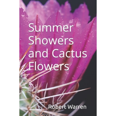 (영문도서) Summer Showers and Cactus Flowers Paperback, Independently Published, English, 9798839310834
