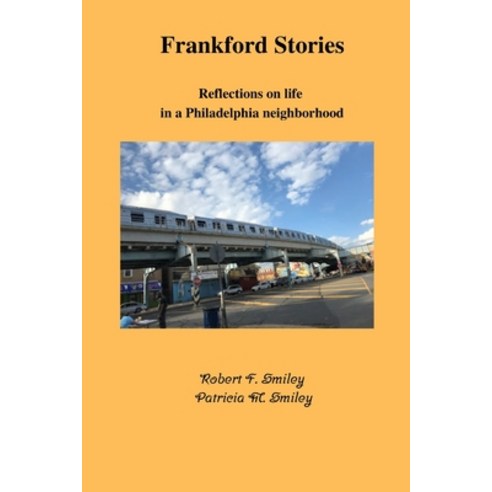 (영문도서) Frankford Stories: Reflections on life in a Philadelphia neighborhood Paperback, Independently Published, English, 9798545497447