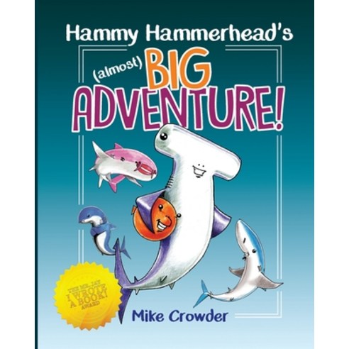 Hammy Hammerhead''s (almost) Big Adventure! Paperback, Independently Published, English, 9798622309625