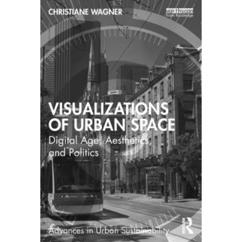 (영문도서) Visualizations of Urban Space: Digital Age Aesthetics and Politics Paperback, Routledge, English, 9781032324180