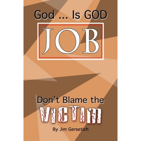 God ... Is God JOB: Don''t Blame the Victim Paperback, Independently Published, English, 9781686145339