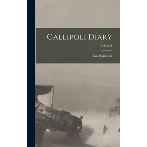 (영문도서) Gallipoli Diary; Volume I Hardcover, Legare Street Press, English, 9781016093491