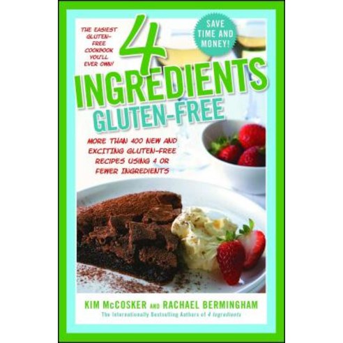 (영문도서) 4 Ingredients Gluten-Free: More Than 400 New and Exciting Recipes All Made with 4 or Fewer In... Paperback, Atria Books, English, 9781451635713