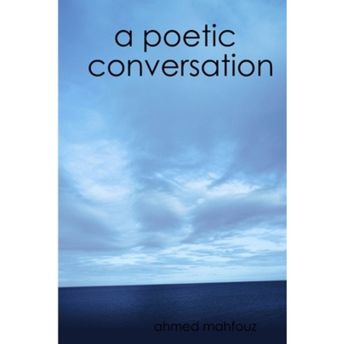 (영문도서) A poetic conversation Paperback, Lulu.com, English, 9781387916818