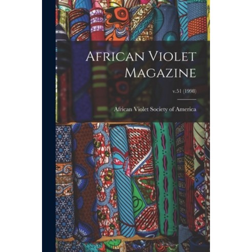 (영문도서) African Violet Magazine; v.51 (1998) Paperback, Hassell Street Press, English, 9781014255204