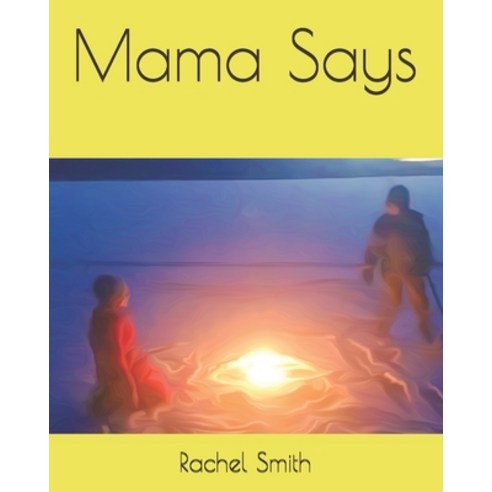 Mama Says Paperback, Independently Published, English, 9798610535739