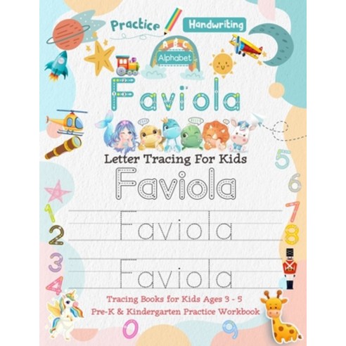 Faviola Letter Tracing for Kids: Personalized Name Primary Tracing Book for Kids Ages 3-5 in Prescho... Paperback, Independently Published, English, 9798732741360