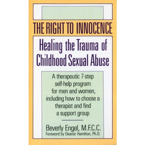 The Right to Innocence: Healing the Trauma of Childhood Sexual Abuse, Ivy Books