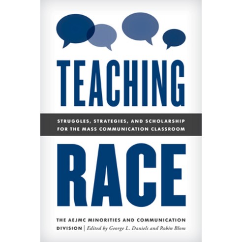 (영문도서) Teaching Race: Struggles Strategies and Scholarship for the Mass Communication Classroom Hardcover, Rowman & Littlefield Publis..., English, 9781538154557