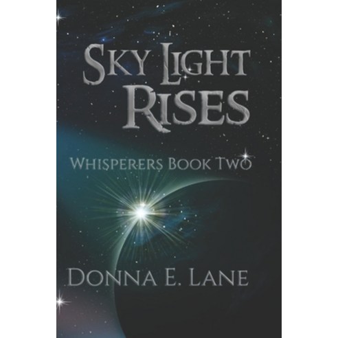 Sky Light Rises: Whisperers Book Two Paperback, Bear''s Place Publishing, English, 9781732811256