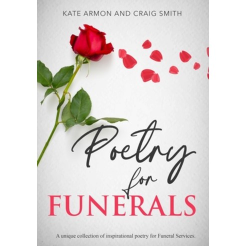 (영문도서) Poetry for Funerals: A unique collection of inspirational poetry for funeral services Paperback, Independently Published, English, 9798379157449