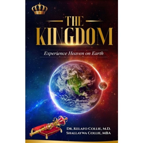 The Kingdom: Experience Heaven on Earth Paperback, Shallaywa Hinds, English, 9781735541341