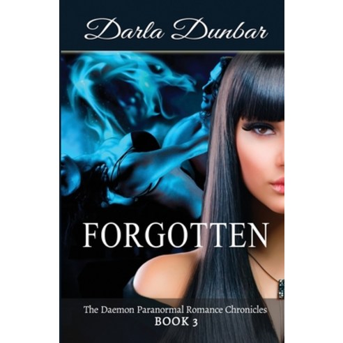 Forgotten: The Daemon Paranormal Romance Chronicles Book 3 Paperback, Revelry Publishing