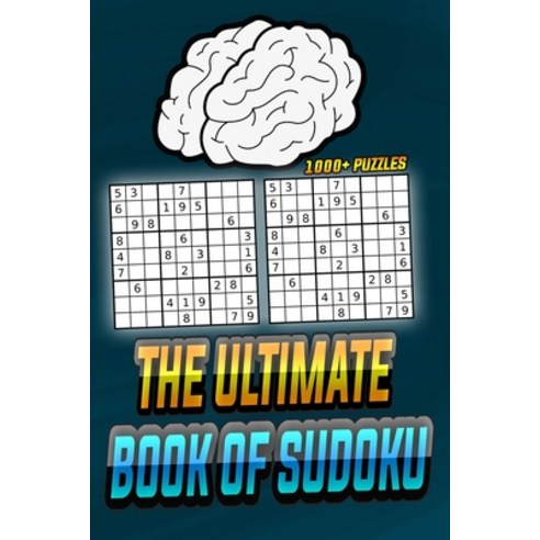 The Ultimate Book Of Sudoku: 1000 Sudoku Puzzles From Easy To Very Hard Paperback, Independently Published