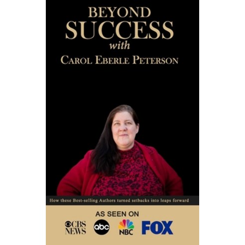 (영문도서) Beyond Success with Carol Eberle Peterson Paperback, Success Publishing, LLC, English, 9781970073263