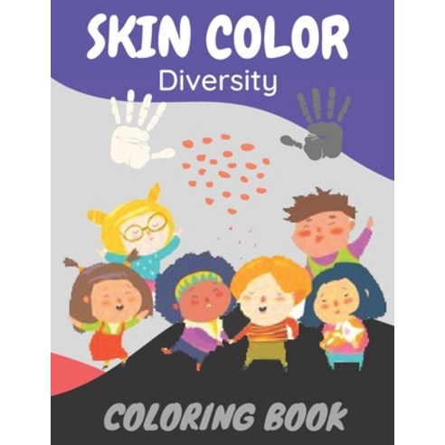 (영문도서) Skin Color Diversity Coloring Book: Teaching Kids about Equality Book Paperback, Independently Published, English, 9798748717823
