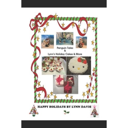 (영문도서) Penguin Tales & Lynn''s Holiday Cakes & More Paperback, Independently Published, English, 9781697003499