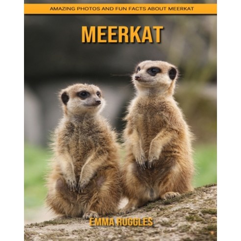 Meerkat: Amazing Photos and Fun Facts about Meerkat Paperback, Independently Published, English, 9798739673640