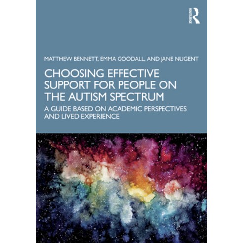 Choosing Effective Support for People on the Autism Spectrum: A Guide Based on Academic Perspectives... Paperback, Routledge, English, 9780367421274