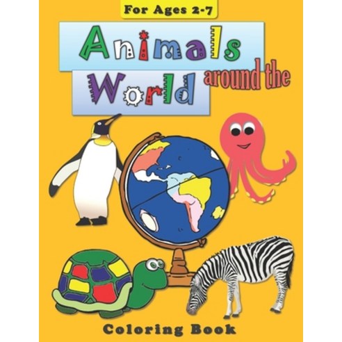 Animals around the World: Coloring Book for Children Paperback, Createspace Independent Pub..., English, 9781983915550