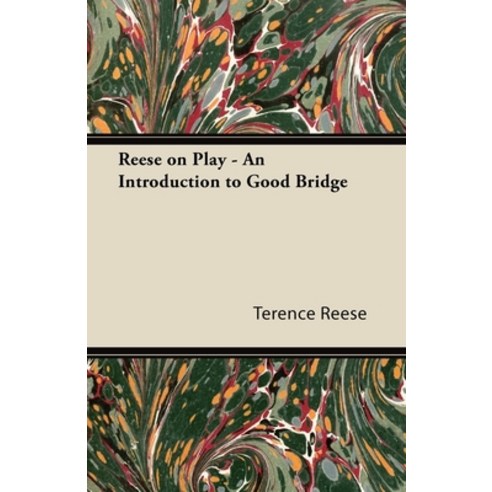 (영문도서) Reese on Play - An Introduction to Good Bridge Paperback, Morrison Press, English, 9781447422785