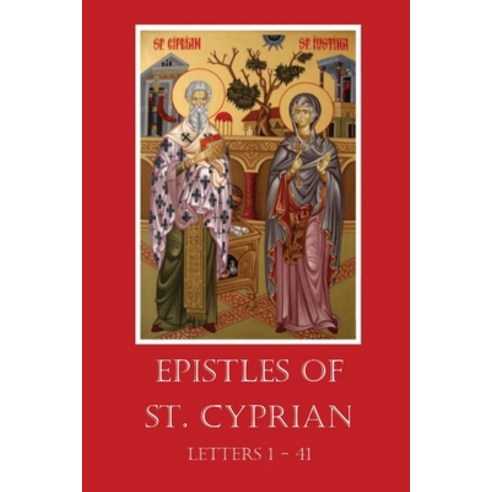 (영문도서) The Epistles of St. Cyprian: Letters 1-41 Paperback, Dalcassian Publishing Company, English, 9781087869841