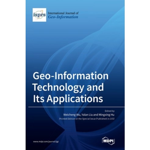 (영문도서) Geo-Information Technology and Its Applications Hardcover, Mdpi AG, English, 9783036559957