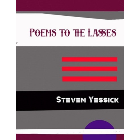 (영문도서) Poems to the Lasses Paperback, Independently Published, English, 9798514213689