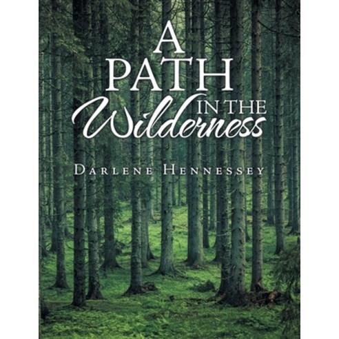(영문도서) A Path in the Wilderness Paperback, Xlibris Us, English, 9781796048759