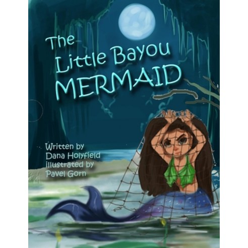 The Little Bayou Mermaid Paperback, Independently Published