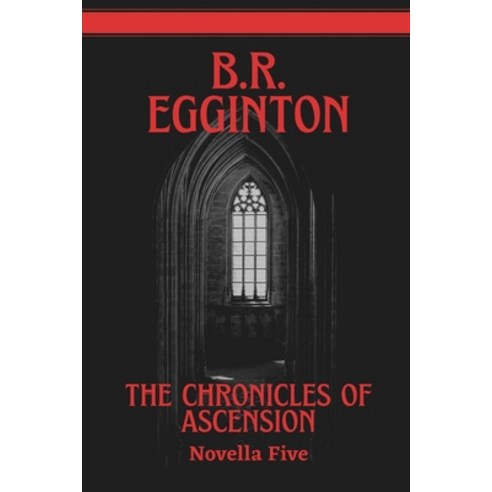 (영문도서) The Chronicles of Ascension (Novella Five): The Fall of a King - The Birth of a Legend Paperback, Independently Published, English, 9781091924031