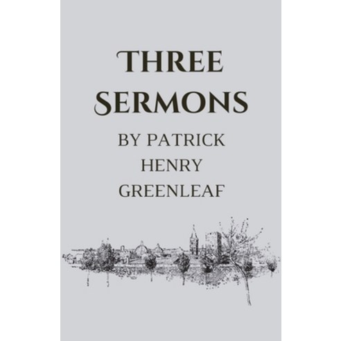 (영문도서) Three Sermons Paperback, Full Well Ventures, English, 9781628345254