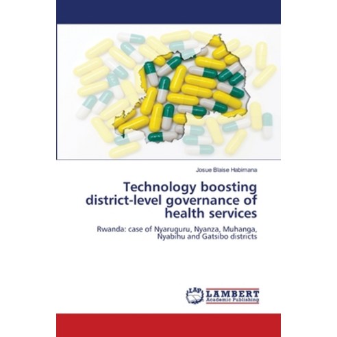 Technology boosting district-level governance of health services Paperback, LAP Lambert Academic Publis..., English, 9786203840407
