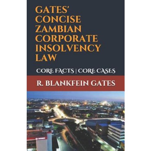 (영문도서) Gates'' Concise Zambian Corporate Insolvency Law: Core Facts Core Cases Paperback, Independently Published, English, 9781078348553