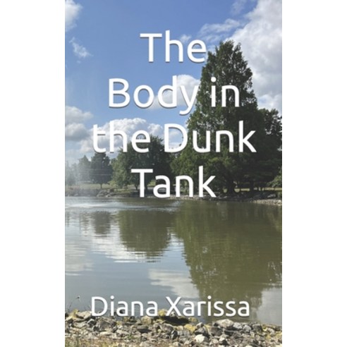 (영문도서) The Body in the Dunk Tank Paperback, Independently Published, English, 9798368039046
